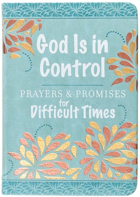 God Is in Control: Prayers & Promises for Difficult Times by Broadstreet Publishing Group LLC