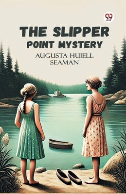 The Slipper Point Mystery by Seaman, Augusta Huiell