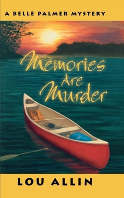 Memories Are Murder: A Belle Palmer Mystery by Allin, Lou