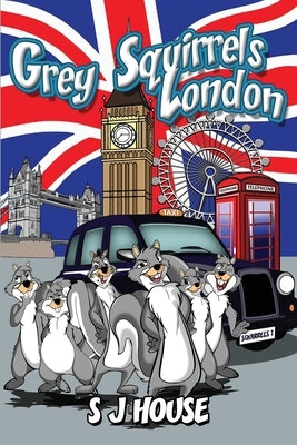 Grey Squirrels London by House, S. J.
