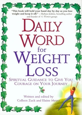 Daily Word for Weight Loss: Spiritual Guidance to Give You Courage on Your Journey by Zuck, Colleen