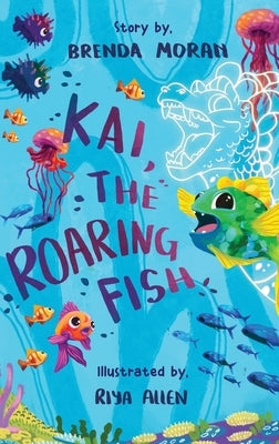 Kai, The Roaring Fish by Moran, Brenda