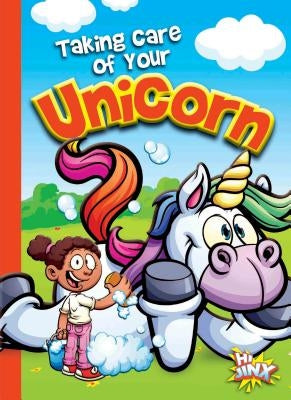 Taking Care of Your Unicorn by Braun, Eric