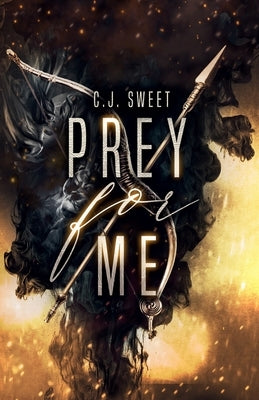Prey for Me by Sweet, C. J.