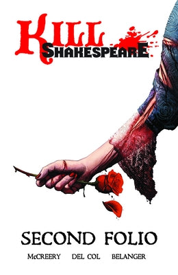 Kill Shakespeare: Second Folio by Del Col, Anthony