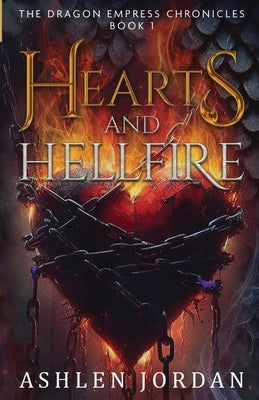 Hearts and Hellfire by Jordan, Ashlen E.