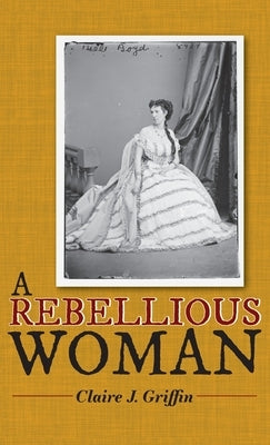A Rebellious Woman by Griffin, Claire J.