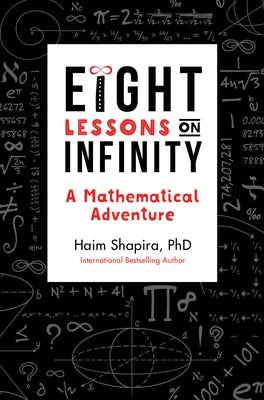 Eight Lessons on Infinity: A Mathematical Adventure by Shapira, Haim