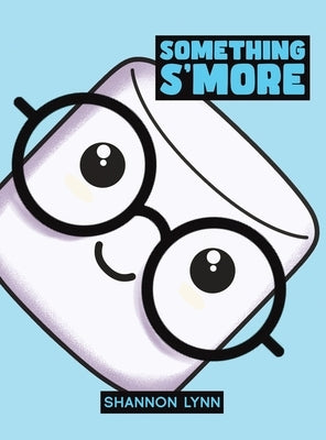 Something S'More by Lynn, Shannon