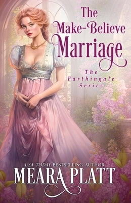 The Make-Believe Marriage by Platt, Meara