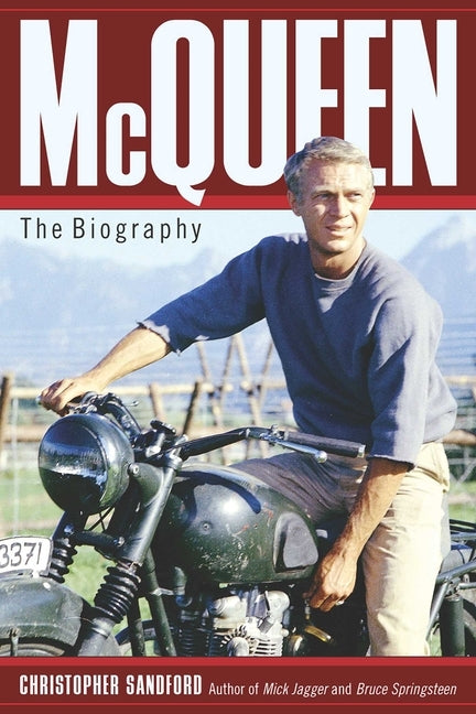 McQueen: The Biography by Sandford, Christopher