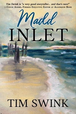 Madd Inlet by Swink, Tim