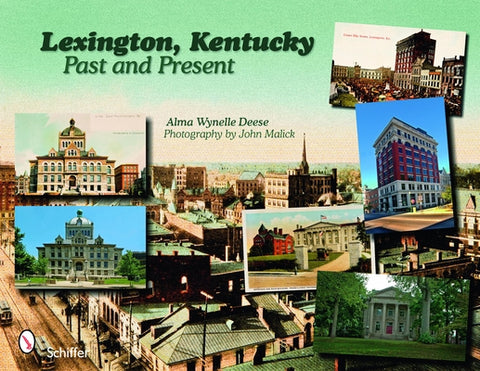Lexington, Kentucky: Past and Present by Deese, Alma Wynelle