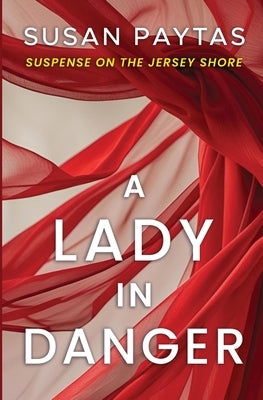 A Lady in Danger: Suspense on the Jersey Shore by Paytas, Susan