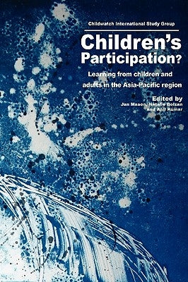 Children's Participation?: Learning from Children and Adults in the Asia-Pacific Region by Mason, Jan