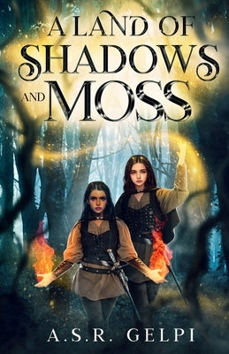 A Land of Shadows and Moss by Gelpi, A. S. R.