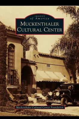 Muckenthaler Cultural Center by Arcadia Publishing