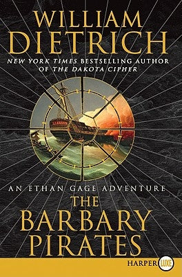 The Barbary Pirates: An Ethan Gage Adventure by Dietrich, William