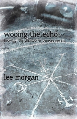 Wooing the Echo by Morgan, Lee