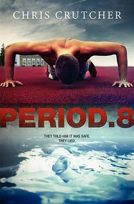 Period.8 by Crutcher, Chris