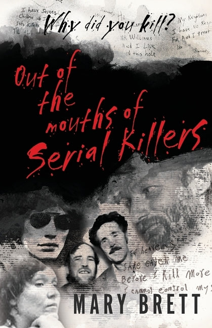 Out Of The Mouths Of Serial Killers by Brett, Mary