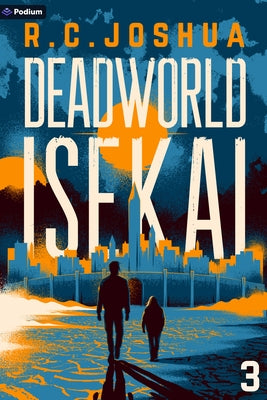Deadworld Isekai 3: A Sci-Fi Litrpg Adventure by Joshua, R. C.