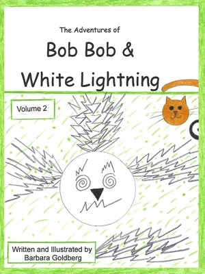 The Adventures of Bob Bob & White Lightning, Volume 2: MINE! and Missing Rusty by Goldberg, Barbara