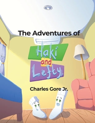 The Adventures of Haki & Lefty by Gore, Charles