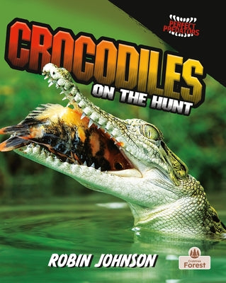 Crocodiles on the Hunt by Johnson, Robin