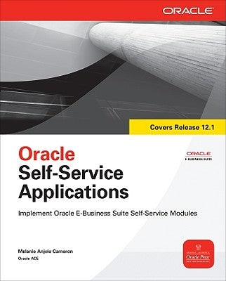 Oracle Self-Service Applications by Cameron, Melanie Anjele