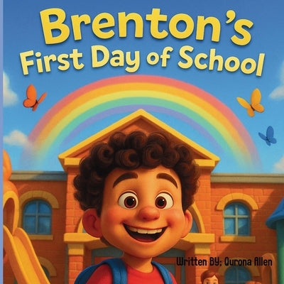 Brenton's First Day of School by Allen, Qurona