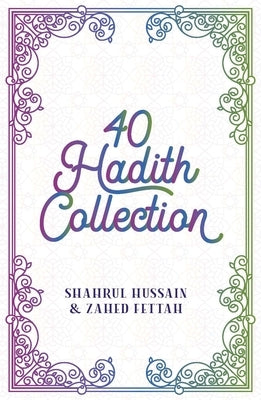 40 Hadith Collection by Hussain, Shahrul