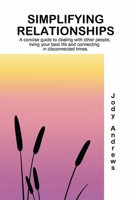 Simplifying Relationships by Andrews, Jody