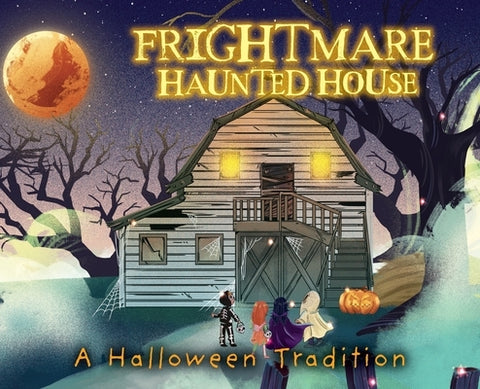 Frightmare Haunted House: A Halloween Tradition by Holder, Josh