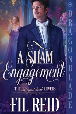 A Sham Engagement: A Regency Historical Romance by Reid, Fil