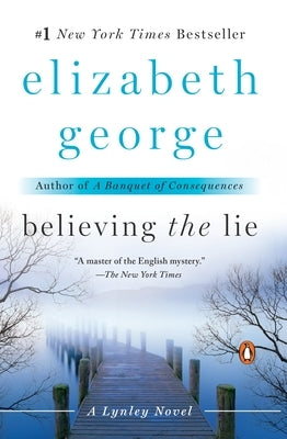 Believing the Lie: A Lynley Novel by George, Elizabeth