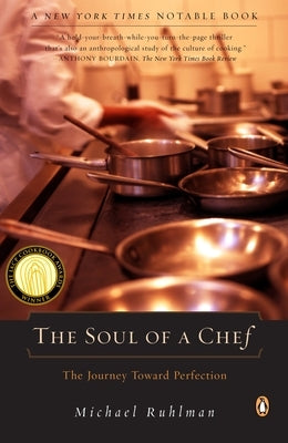 The Soul of a Chef: The Journey Toward Perfection by Ruhlman, Michael