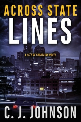 Across State Lines by Johnson, Cj