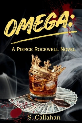 Omega: A Pierce Rockwell Novel by Callahan, S.