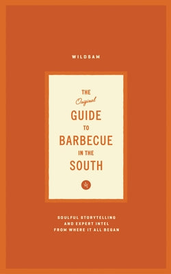 Wildsam Field Guides: Southern Barbecue by Bruce, Taylor