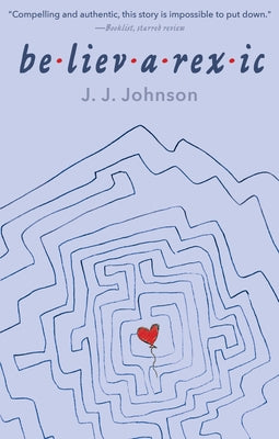 Believarexic by Johnson, J. J.