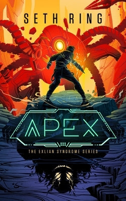 Apex: A Fantasy Litrpg Adventure by Ring, Seth
