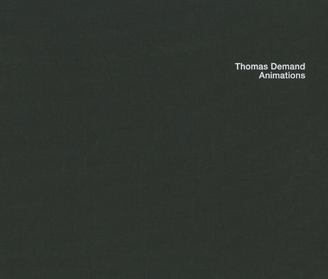 Thomas Demand: Animations by Demand, Thomas