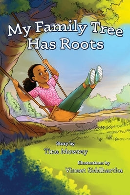 My Family Tree Has Roots by Mowrey, Tina