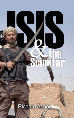 ISIS and the Scimitar by Asner, Richard