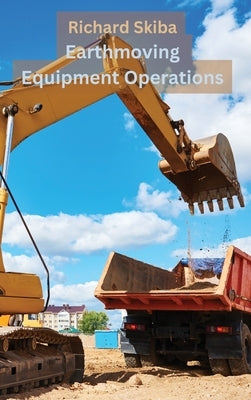 Earthmoving Equipment Operations by Skiba, Richard