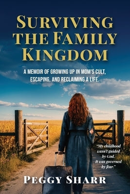 Surviving the Family Kingdom by Sharr, Peggy