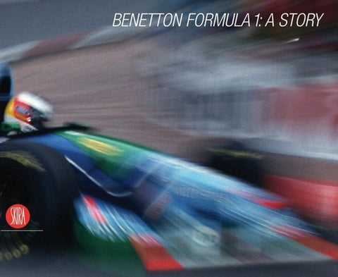 Benetton Formula 1: A Story by Allievi, Pino