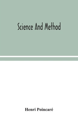 Science and method by PoincarÃ©, Henri