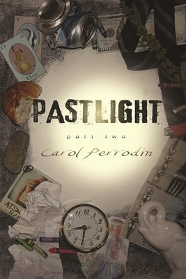 Pastlight: Part Two by Perrodin, Carol